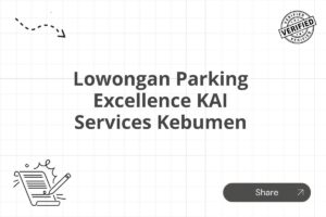 Lowongan Parking Excellence KAI Services Kebumen Tahun 2025 (Lamar Sekarang)