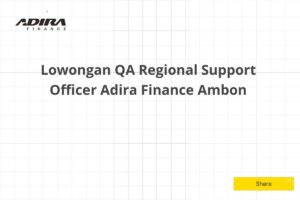 Lowongan QA Regional Support Officer Adira Finance Ambon Tahun 2025