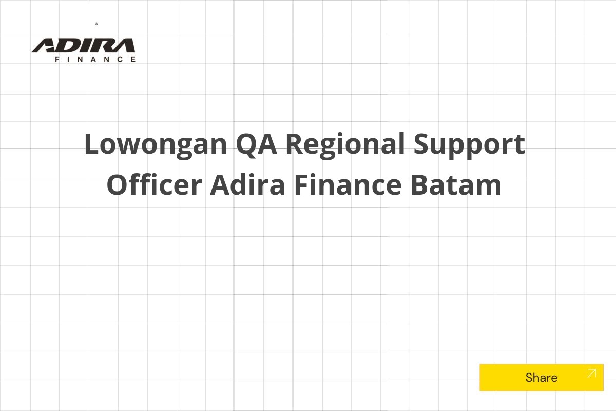 Lowongan QA Regional Support Officer Adira Finance Batam Tahun 2025