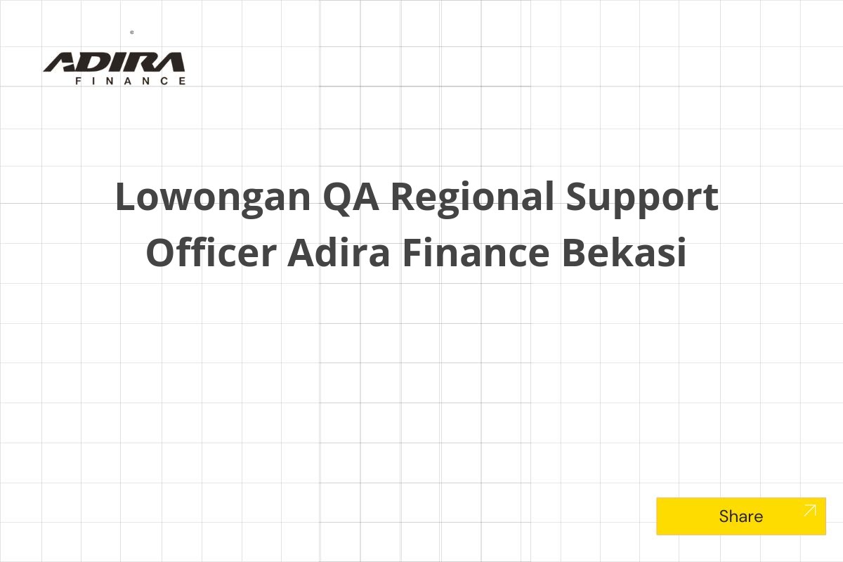 Lowongan QA Regional Support Officer Adira Finance Bekasi Tahun 2025 (Lamar Sekarang)