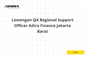 Lowongan QA Regional Support Officer Adira Finance Jakarta Barat Tahun 2025 (Lamar Sekarang)