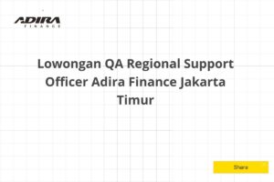 Lowongan QA Regional Support Officer Adira Finance Jakarta Timur Tahun 2025 (Lamar Sekarang)