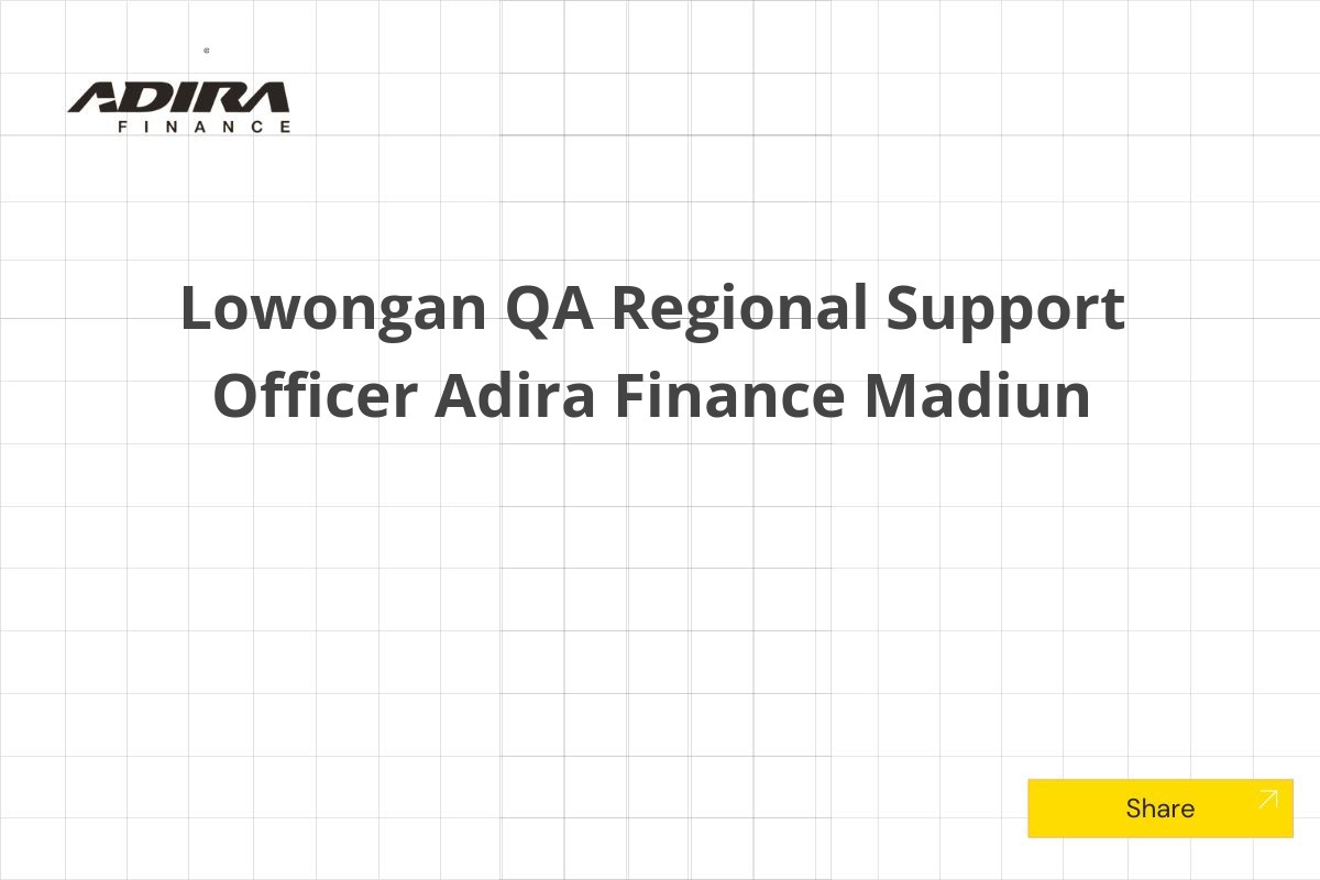 Lowongan QA Regional Support Officer Adira Finance Madiun Tahun 2025 (Lamar Sekarang)