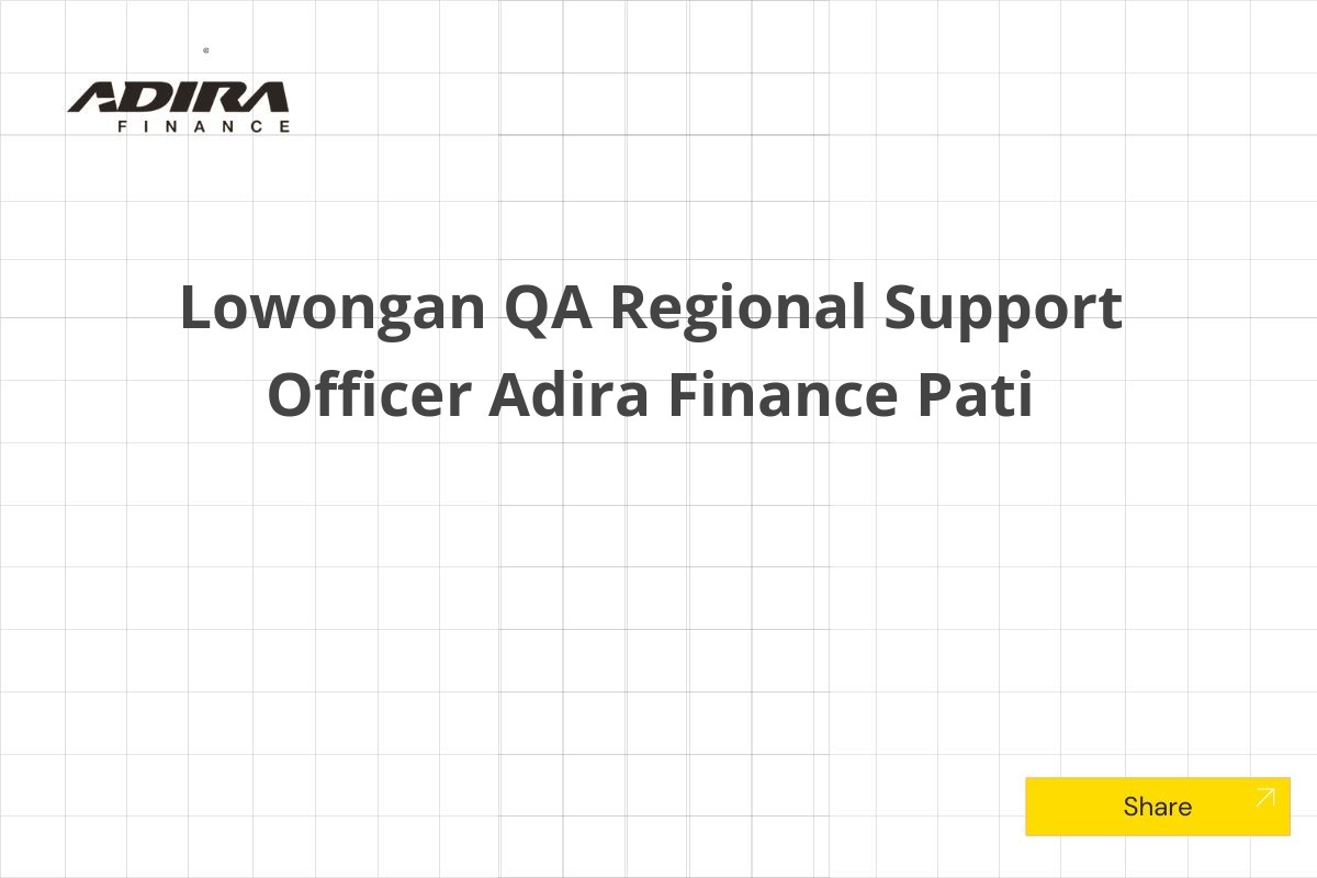 Lowongan QA Regional Support Officer Adira Finance Pati Tahun 2025