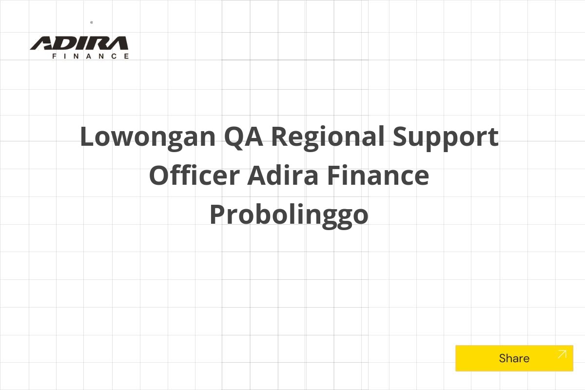 Lowongan QA Regional Support Officer Adira Finance Probolinggo Tahun 2025 (Lamar Sekarang)