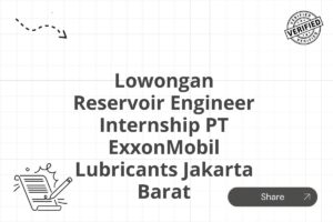 Lowongan Reservoir Engineer Internship PT ExxonMobil Lubricants Jakarta Barat Tahun 2025