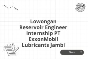Lowongan Reservoir Engineer Internship PT ExxonMobil Lubricants Jambi Tahun 2025