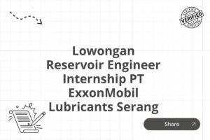 Lowongan Reservoir Engineer Internship PT ExxonMobil Lubricants Serang Tahun 2025