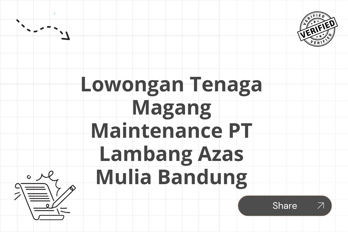 Lowongan Tenaga Magang Maintenance PT Lambang Azas Mulia Bandung Tahun 2025 (Apply Now)