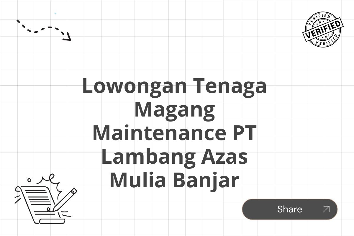 Lowongan Tenaga Magang Maintenance PT Lambang Azas Mulia Banjar Tahun 2025