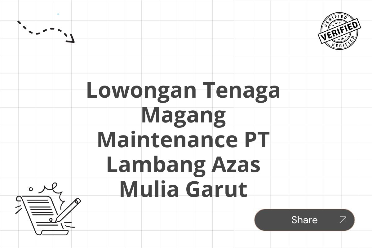 Lowongan Tenaga Magang Maintenance PT Lambang Azas Mulia Garut Tahun 2025 (Lamar Sekarang)