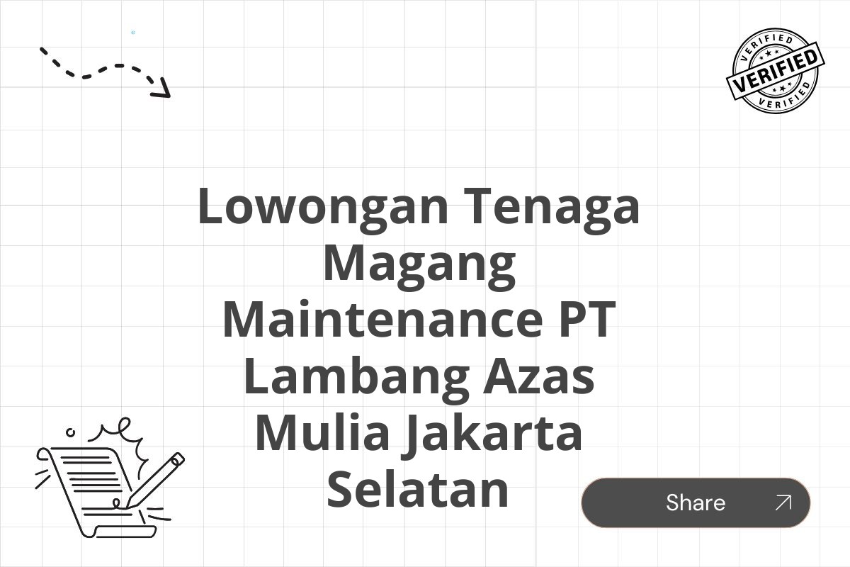 Lowongan Tenaga Magang Maintenance PT Lambang Azas Mulia Jakarta Selatan Tahun 2025