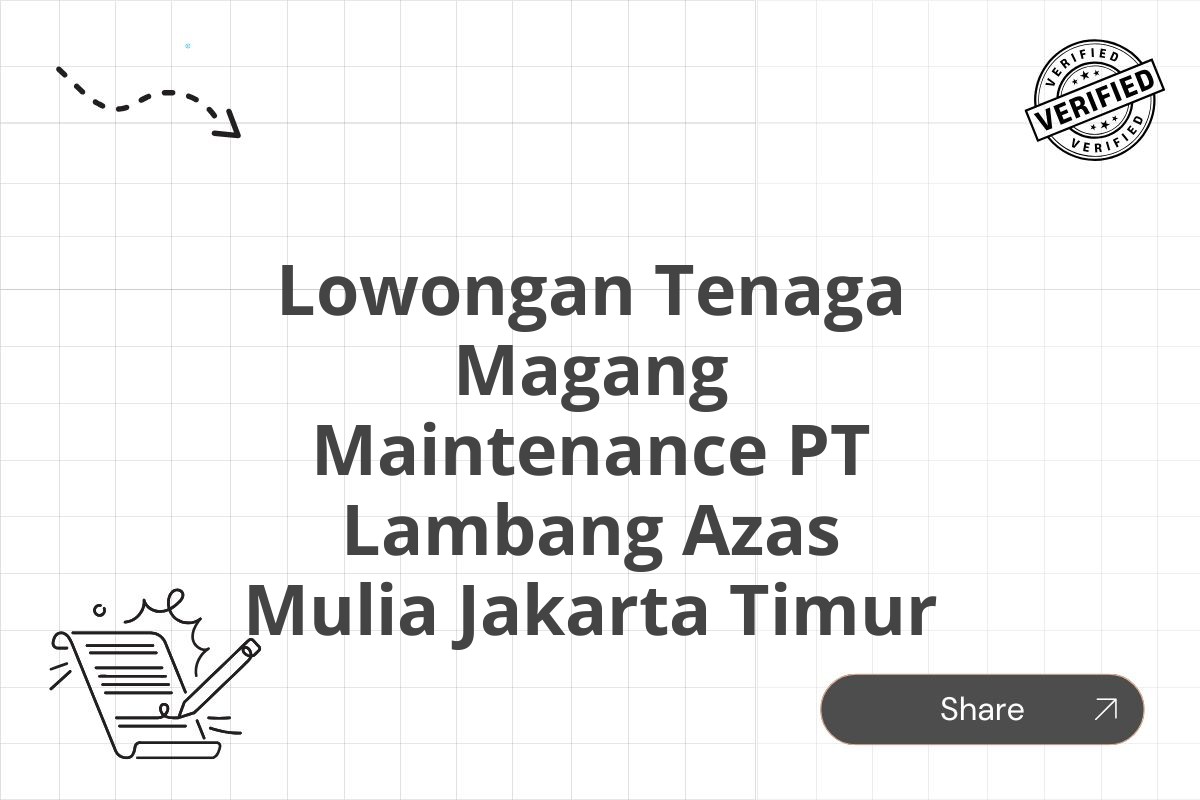 Lowongan Tenaga Magang Maintenance PT Lambang Azas Mulia Jakarta Timur Tahun 2025 (Resmi)