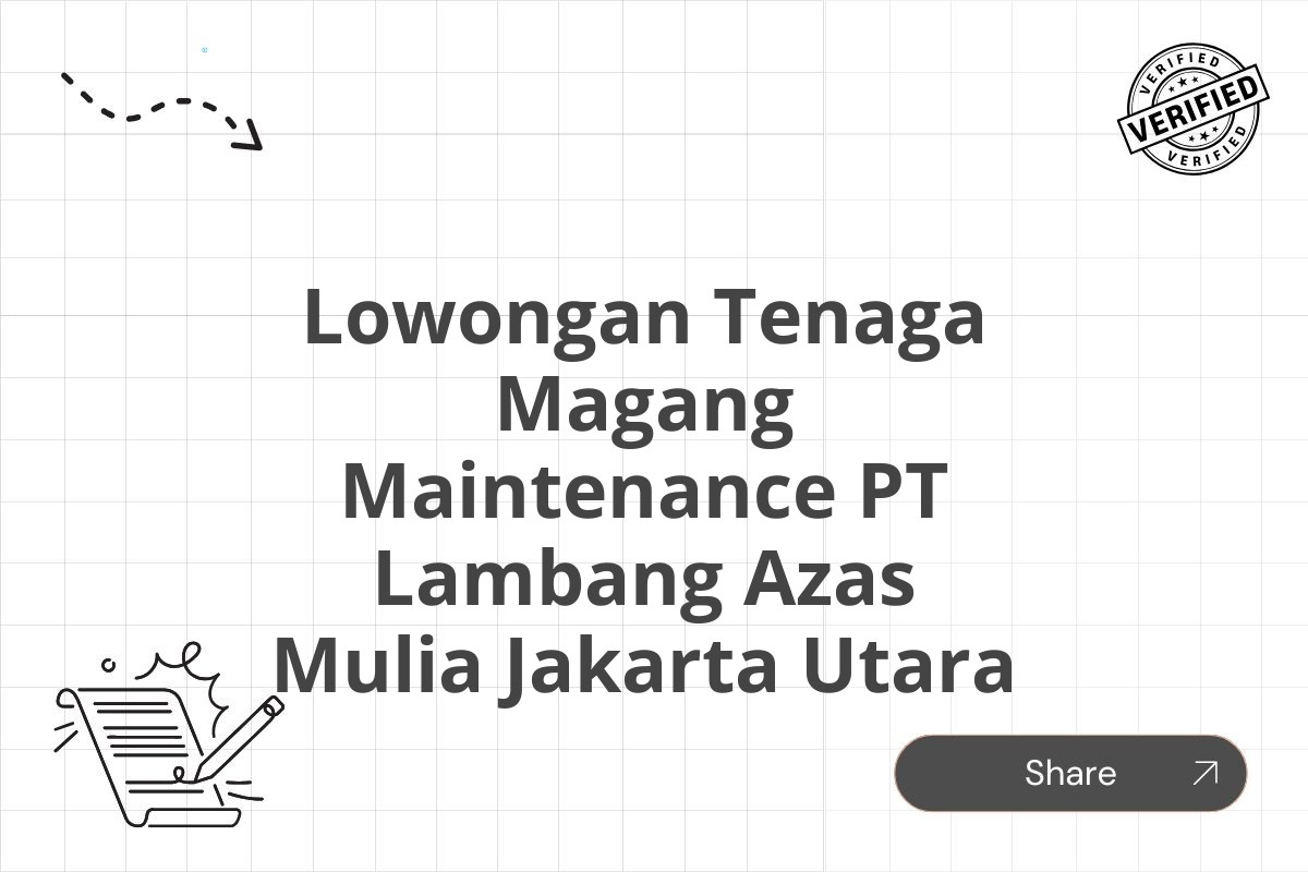 Lowongan Tenaga Magang Maintenance PT Lambang Azas Mulia Jakarta Utara Tahun 2025 (Apply Now)