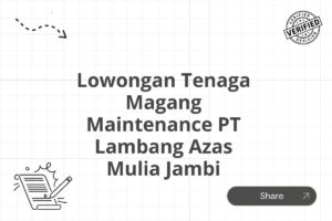 Lowongan Tenaga Magang Maintenance PT Lambang Azas Mulia Jambi Tahun 2025