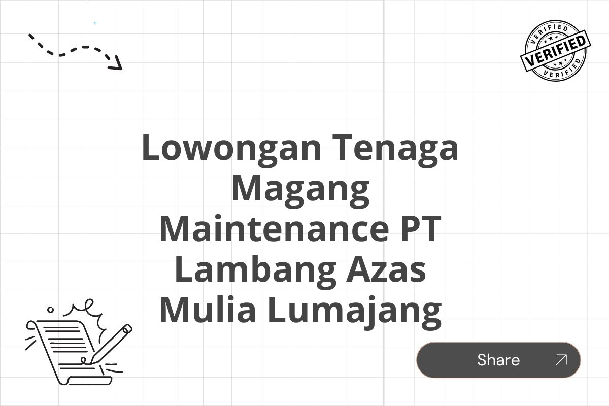 Lowongan Tenaga Magang Maintenance PT Lambang Azas Mulia Lumajang Tahun 2025 (Resmi)