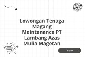 Lowongan Tenaga Magang Maintenance PT Lambang Azas Mulia Magetan Tahun 2025 (Apply Now)