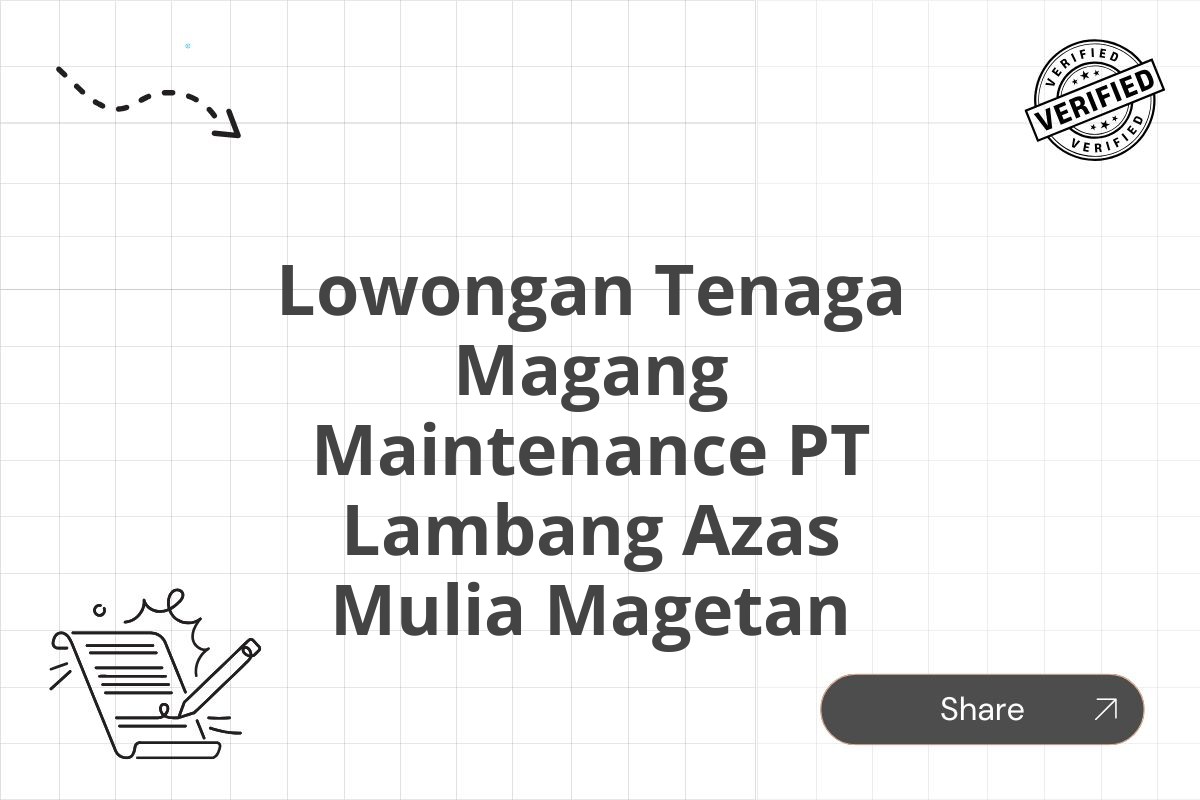 Lowongan Tenaga Magang Maintenance PT Lambang Azas Mulia Magetan Tahun 2025 (Apply Now)