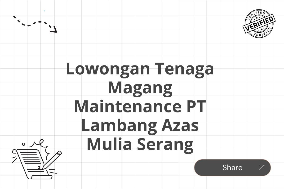 Lowongan Tenaga Magang Maintenance PT Lambang Azas Mulia Serang Tahun 2025 (Lamar Sekarang)