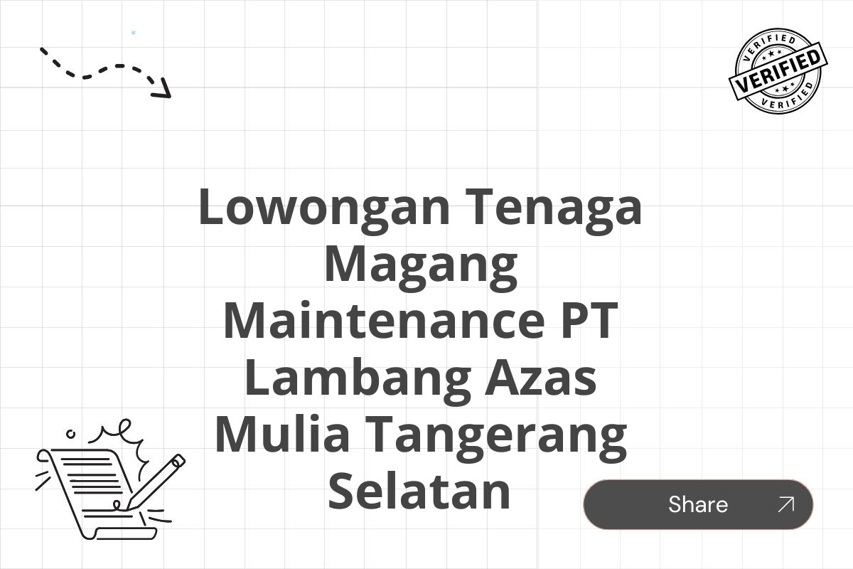 Lowongan Tenaga Magang Maintenance PT Lambang Azas Mulia Tangerang Selatan Tahun 2025
