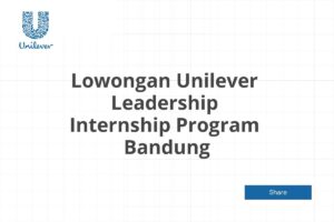Lowongan Unilever Leadership Internship Program  Bandung Tahun 2025 (Lamar Sekarang)