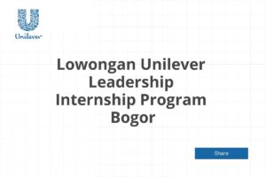 Lowongan Unilever Leadership Internship Program  Bogor Tahun 2025 (Resmi)