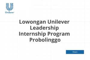 Lowongan Unilever Leadership Internship Program  Probolinggo Tahun 2025