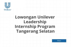 Lowongan Unilever Leadership Internship Program  Tangerang Selatan Tahun 2025 (Resmi)