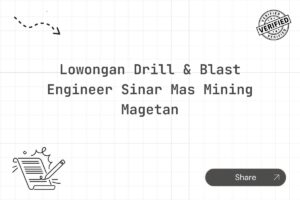 Lowongan Drill & Blast Engineer Sinar Mas Mining Magetan Tahun 2025 (Lamar Sekarang)