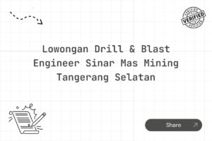 Lowongan Drill & Blast Engineer Sinar Mas Mining Tangerang Selatan Tahun 2025 (Lamar Sekarang)