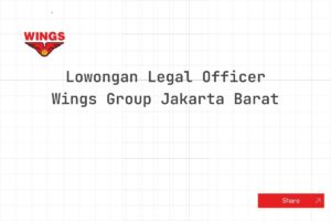Lowongan Legal Officer Wings Group Jakarta Barat Tahun 2025 (Apply Now)