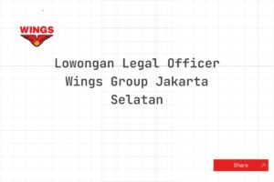 Lowongan Legal Officer Wings Group Jakarta Selatan Tahun 2025 (Apply Now)