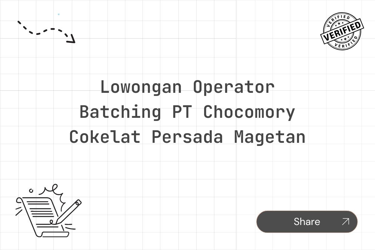 Lowongan Operator Batching PT Chocomory Cokelat Persada Magetan Tahun 2025 (Lamar Sekarang)