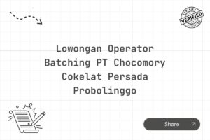 Lowongan Operator Batching PT Chocomory Cokelat Persada Probolinggo Tahun 2025