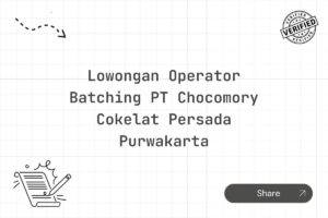 Lowongan Operator Batching PT Chocomory Cokelat Persada Purwakarta Tahun 2025