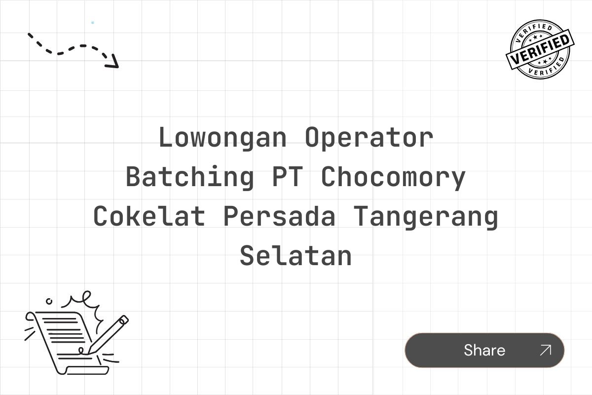 Lowongan Operator Batching PT Chocomory Cokelat Persada Tangerang Selatan Tahun 2025