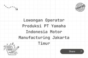 Lowongan Operator Produksi PT Yamaha Indonesia Motor Manufacturing Jakarta Timur Tahun 2025