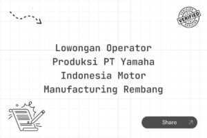 Lowongan Operator Produksi PT Yamaha Indonesia Motor Manufacturing Rembang Tahun 2025 (Apply Now)