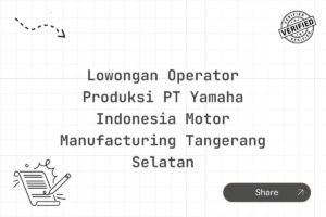 Lowongan Operator Produksi PT Yamaha Indonesia Motor Manufacturing Tangerang Selatan Tahun 2025 (Resmi)