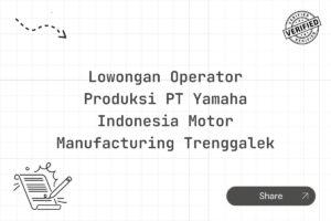 Lowongan Operator Produksi PT Yamaha Indonesia Motor Manufacturing Trenggalek Tahun 2025 (Apply Now)