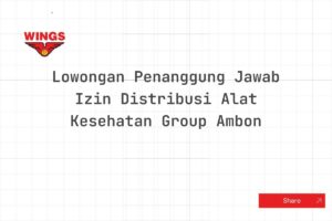 Lowongan Penanggung Jawab Izin Distribusi Alat Kesehatan Group Ambon