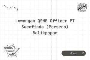 Lowongan QSHE Officer PT Sucofindo (Persero) Balikpapan Tahun 2025 (Lamar Sekarang)