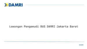 Lowongan Pengemudi BUS DAMRI Jakarta Barat Tahun 2025 (Apply Now)